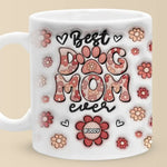 Best Dog Mom Ever - Dog & Cat Personalized Custom 3D Inflated Effect Printed Mug - Mother's Day, Gift For Mom, Dog Lovers