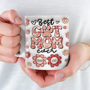 Best Dog Mom Ever - Dog & Cat Personalized Custom 3D Inflated Effect Printed Mug - Mother's Day, Gift For Pet Owners, Pet Lovers