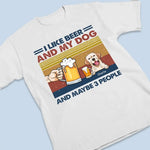 I Like Dog And Beer - Dog Personalized Custom Unisex T-shirt, Hoodie, Sweatshirt - Father's Day, Gift For Dog Lovers, Beer Lovers, Dad