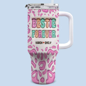 Besties For The Resties - Bestie Personalized Custom 3D Inflated Effect Printed 40 Oz Stainless Steel Tumbler With Handle - Gift For Best Friends, BFF, Sisters