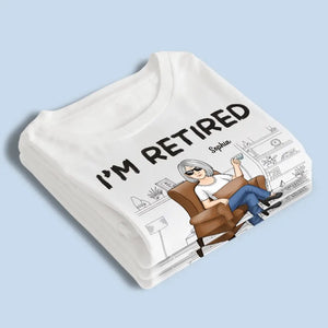 I'm Retired, You Can't Make Me - Personalized Custom Unisex T-shirt, Hoodie, Sweatshirt - Appreciation, Retirement Gift For Coworkers, Work Friends, Colleagues