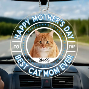 Custom Photo Best Cat Mom Ever - Dog & Cat Personalized Custom Car Ornament - Acrylic Custom Shaped - Mother's Day, Gift For Pet Owners, Pet Lovers