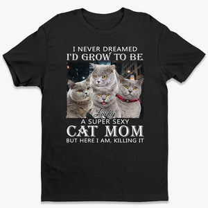 Custom Photo Here I Am Killing It - Dog & Cat Personalized Custom Unisex T-shirt, Hoodie, Sweatshirt - Gift For Pet Owners, Pet Lovers