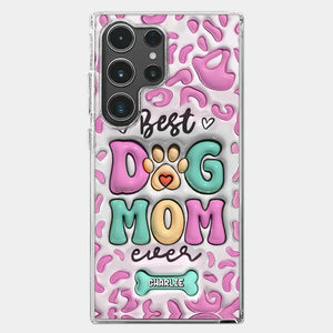 Best Dog Mom Ever - Dog Personalized Custom 3D Inflated Effect Printed Clear Phone Case - Gift For Pet Owners, Pet Lovers