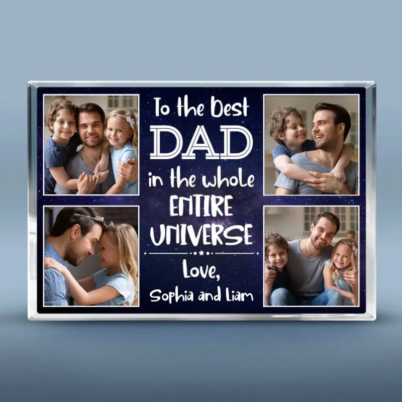 Custom Photo Best Dad Of The Entire Universe - Family Personalized Custom Rectangle Shaped Acrylic Plaque - Birthday Gift For Dad