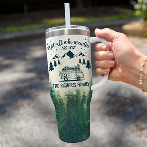 Not All Who Wander Are Lost - Camping Personalized Custom 40 Oz Stainless Steel Tumbler With Handle - Gift For Camping Lovers