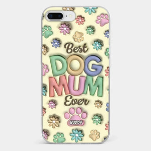 Best Fur Mom Ever - Dog & Cat Personalized Custom 3D Inflated Effect Printed Clear Phone Case - Mother's Day, Gift For Pet Owners, Pet Lovers