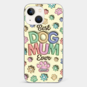 Best Fur Mom Ever - Dog & Cat Personalized Custom 3D Inflated Effect Printed Clear Phone Case - Mother's Day, Gift For Pet Owners, Pet Lovers