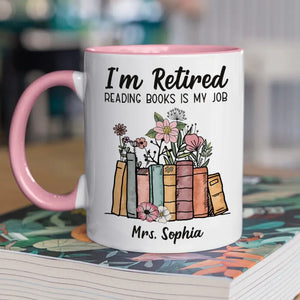 Reading Books Is My Job - Coworker Personalized Custom Accent Mug - Appreciation, Retirement Gift For Coworkers, Work Friends, Colleagues