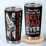 You Are The Best Dad Ever I Woof You - Dog Personalized Custom Tumbler - Father's Day, Gift For Dad, Dog Lovers