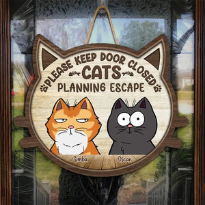 Please Keep Door Closed, Cat Planning Escape - Cat Personalized Custom Home Decor Wood Sign - House Warming Gift For Pet Owners, Pet Lovers