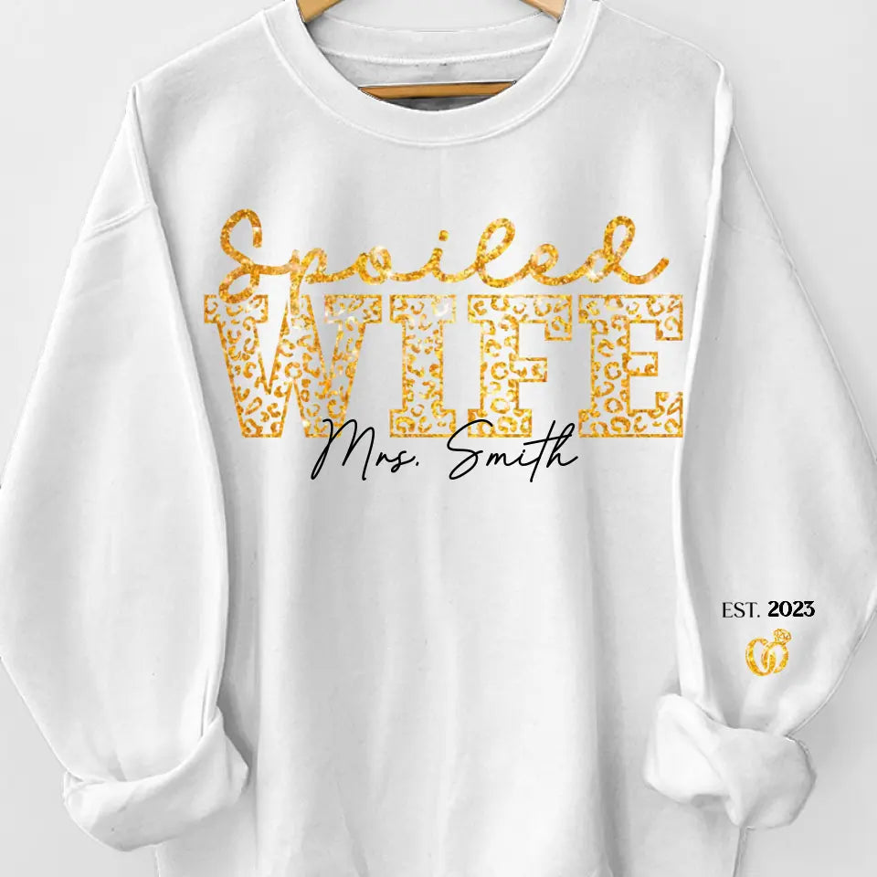 J'ai une femme gâtée - Sweat-shirt unisexe personnalisé avec motif sur la manche - Cadeau pour mari et femme, anniversaire