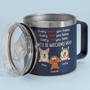 I Will Be Watching Your Snack - Dog Personalized Custom 14oz Stainless Steel Tumbler With Handle - Gift For Pet Owners, Pet Lovers