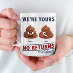 Funny Icon I'm Yours, No Returns Or Refunds - Family Personalized Custom Mug - Gift For Family Members