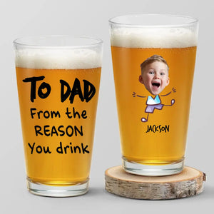 Custom Photo From The Reasons You Drink - Family Personalized Custom Beer Glass - Father's Day, Gift For Dad, Grandpa