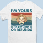 We're Yours No Returns Or Refunds - Family Personalized Custom Unisex T-shirt, Hoodie, Sweatshirt - Gift For Mom, Dad