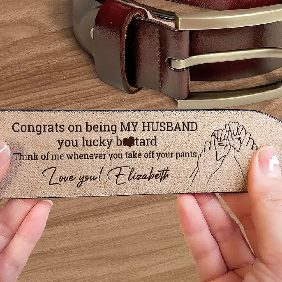 Congrats On Being My Husband - Couple Personalized Custom Engraved Leather Belt - Gift For Husband Wife, Anniversary