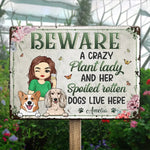 A Crazy Plant Lady And Her Spoiled Rotten Dogs Live Here - Dog Personalized Custom Home Decor Metal Sign - House Warming Gift For Dog Lovers, Gardeners