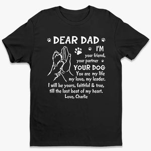 You Are My Life My Love My Leader - Dog Personalized Custom Unisex T-shirt, Hoodie, Sweatshirt - Father's Day, Gift For Pet Owners, Pet Lovers