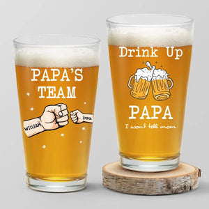 Drink Up Dad, We Won't Tell Mom - Family Personalized Custom Beer Glass - Father's Day, Gift For Dad, Grandpa