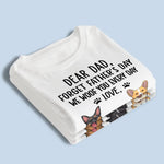 Forget Father's Day, We Woof You Every Day - Dog Personalized Custom Unisex T-shirt, Hoodie, Sweatshirt - Father's Day, Gift For Dad, Dog Lovers