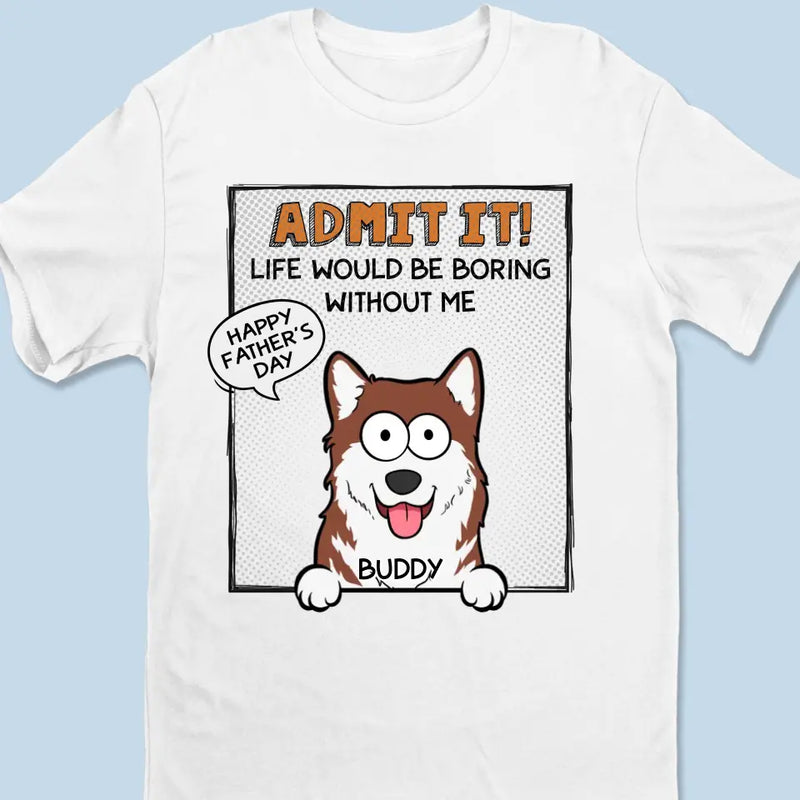 Woof You No Matter What - Dog Personalized Custom Unisex T-shirt, Hoodie, Sweatshirt - Father's Day, Gift For Pet Owners, Pet Lovers