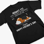 Dogs Never Lie About Love - Dog Personalized Custom Unisex T-shirt, Hoodie, Sweatshirt - Father's Day, Gift For Dad, Dog Lovers