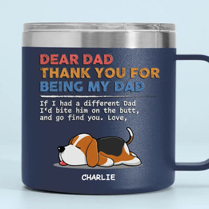 You Are My Only One - Dog Personalized Custom 14oz Stainless Steel Tumbler With Handle - Gift For Pet Owners, Pet Lovers