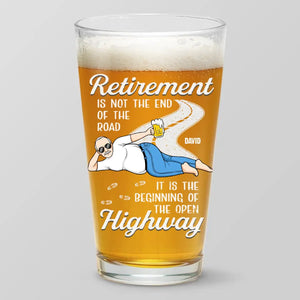 Retirement Is Not The End Of The Road - Family Personalized Custom Beer Glass - Father's Day, Gift For Dad, Grandpa