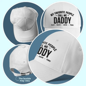 My Favorite People Call Me Daddy - Family Personalized Custom Line Embroidered Cap - Father's Day, Gift For Dad