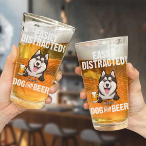 Easily Distracted By Dogs And Beer - Dog Personalized Custom Beer Glass - Father's Day, Gift For Pet Owners, Pet Lovers