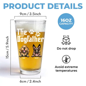 The Dogfather We Proud Of Is Drinking Beer - Dog Personalized Custom Beer Glass - Father's Day, Gift For Pet Owners, Pet Lovers