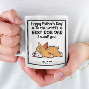 To The World's Best Dog Dad, I Woof You - Dog Personalized Custom 3D Inflated Effect Printed Mug - Father's Day, Gift For Pet Owners, Pet Lovers