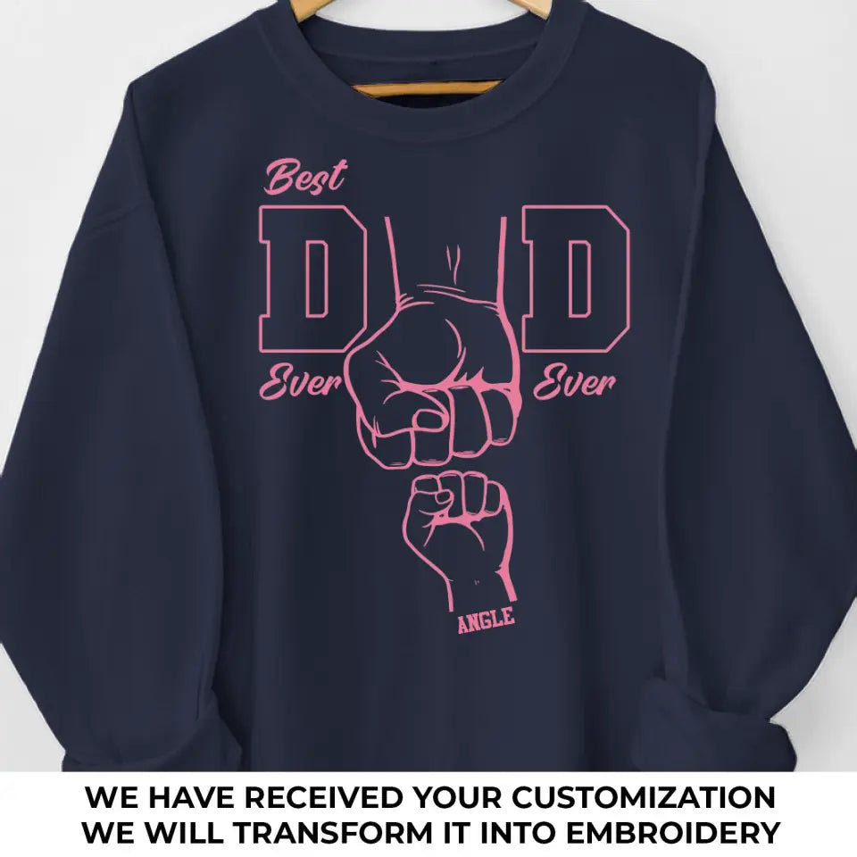 You Are The Best Dad Ever - Family Personalized Custom Line Embroidered Sweatshirt - Father's Day, Gift For Dad, Grandpa