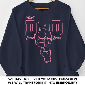 You Are The Best Dad Ever - Family Personalized Custom Line Embroidered Sweatshirt - Father's Day, Gift For Dad, Grandpa