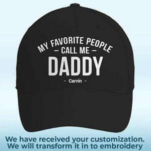 My Favorite People Call Me Daddy - Family Personalized Custom Line Embroidered Cap - Father's Day, Gift For Dad