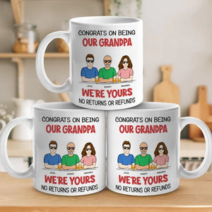 We're Yours No Returns Or Refunds - Family Personalized Custom Mug - Father's Day, Gift For Dad, Grandpa