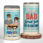Dear Dad Great Job We're Awesome - Family Personalized Custom 4 In 1 Can Cooler Tumbler - Father's Day, Gift For Dad, Kids