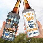 To Dad From The Reason You Drink - Family Personalized Custom 4 In 1 Can Cooler Tumbler - Father's Day, Gift For Family