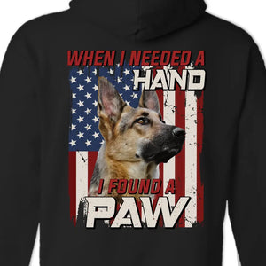 Custom Photo When I Needed A Hand, I Found A Paw - Dog & Cat Personalized Custom Back Printed Unisex T-shirt, Hoodie, Sweatshirt - Gift For Pet Owners, Pet Lovers