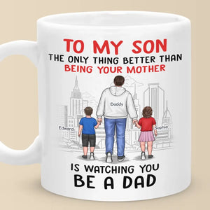 Happy To See You Become A Dad - Family Personalized Custom Mug - To My Son, Son Gift From Dad And Mom, Gift For Son