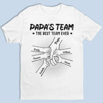 The Best Team Ever - Family Personalized Custom Unisex T-shirt, Hoodie, Sweatshirt - Father's Day, Gift For Dad, Grandpa