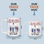 Happy To See You Become A Dad - Family Personalized Custom Mug - To My Son, Son Gift From Dad And Mom, Gift For Son, New Dads