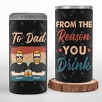 To Dad From The Reasons You Drink - Family Personalized Custom 4 In 1 Can Cooler Tumbler - Father's Day, Gift For Dad