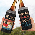 To Dad From The Reasons You Drink - Family Personalized Custom 4 In 1 Can Cooler Tumbler - Father's Day, Gift For Dad