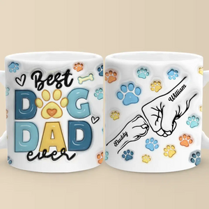 You’re Not Just A Dad, You’re A Dog Dad - Dog Personalized Custom 3D Inflated Effect Printed Mug - Father's Day, Gift For Pet Owners, Pet Lovers