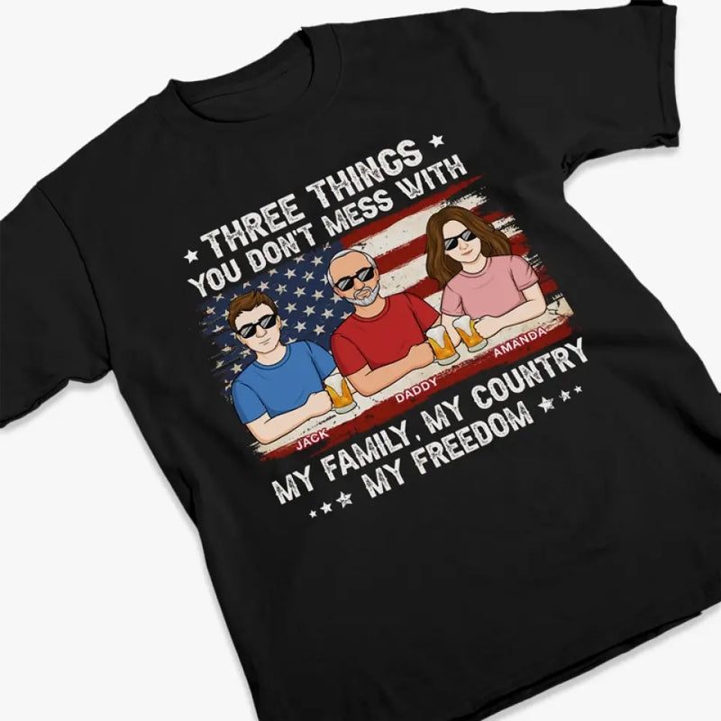 Three Things You Don't Mess With - Family Personalized Custom Unisex T-shirt, Hoodie, Sweatshirt - 4th Of July, Gift For Family Members