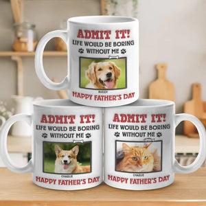 Custom Photo Life Would Be Boring Without Us, We Woof You - Dog & Cat Personalized Custom 3D Inflated Effect Printed Mug - Father's Day, Gift For Pet Owners, Pet Lovers