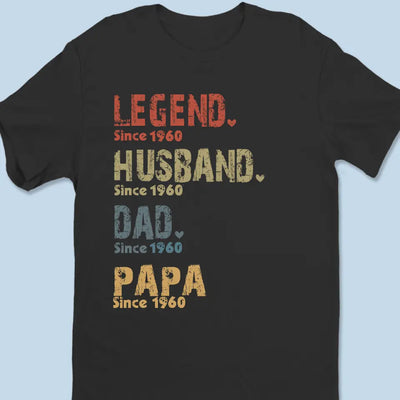 Legend, Husband, Dad And Papa Since - Family Personalized Custom Unisex T-shirt, Hoodie, Sweatshirt - New Arrival, Father's Day, Birthday Gift For Dad, Grandpa AMZ