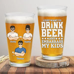 Drink Beer And Embarrass My Kids - Family Personalized Custom Beer Glass - Father's Day, Gift For Dad